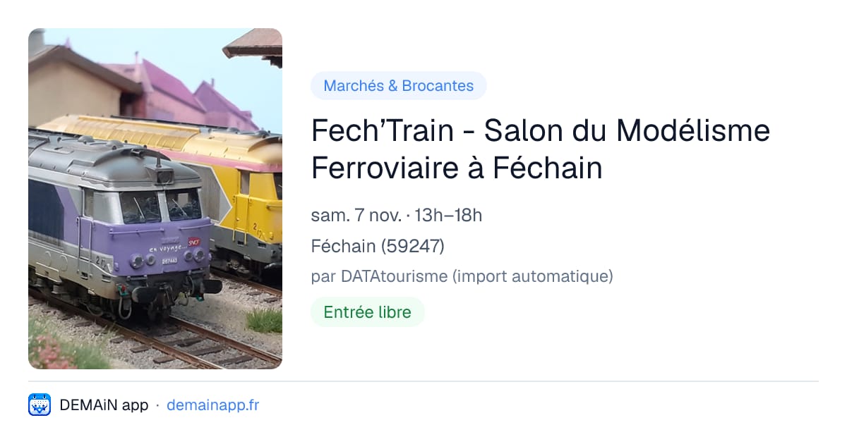 Fech’Train - Salon du Modélisme Ferroviaire à Féchain — Féchain