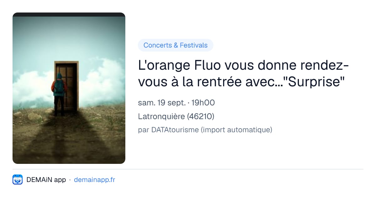 L'orange Fluo vous donne rendez-vous à la rentrée avec..."Surprise" — Latronquière