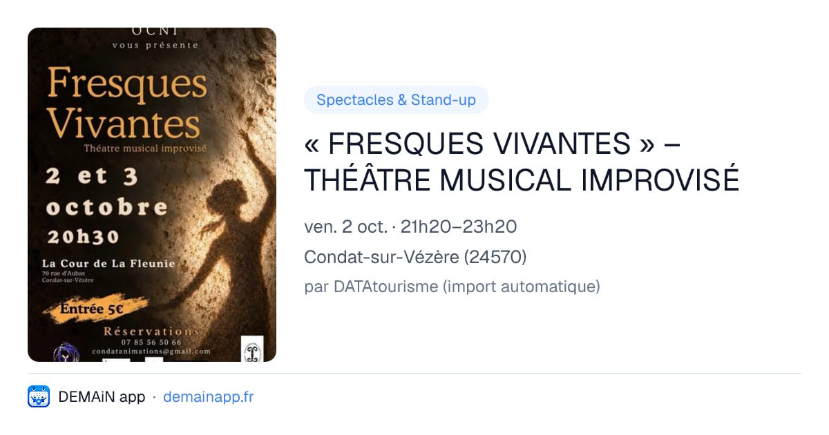 « FRESQUES VIVANTES » – THÉÂTRE MUSICAL IMPROVISÉ — Condat-sur-Vézère