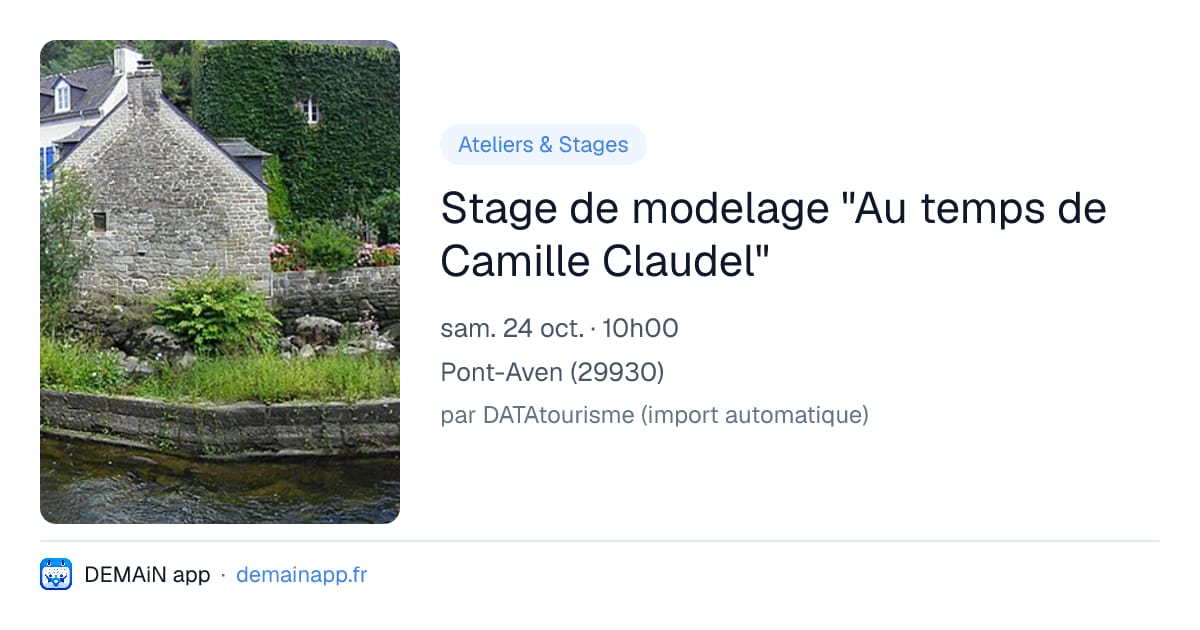 Stage de modelage "Au temps de Camille Claudel" — Pont-Aven