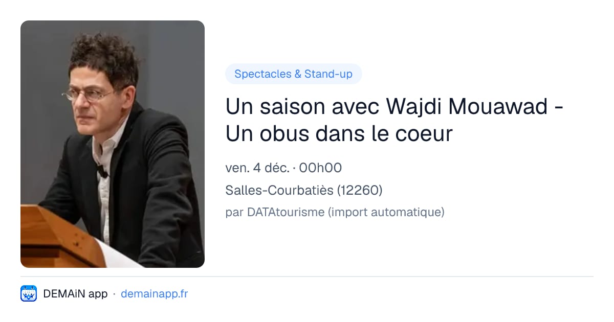 Un saison avec Wajdi Mouawad - Un obus dans le coeur — Salles-Courbatiès