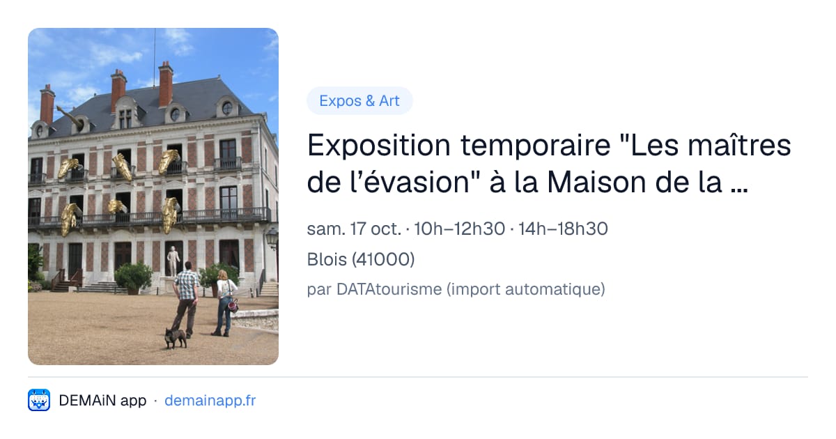 Exposition temporaire "Les maîtres de l’évasion" à la Maison de la Magie — Blois