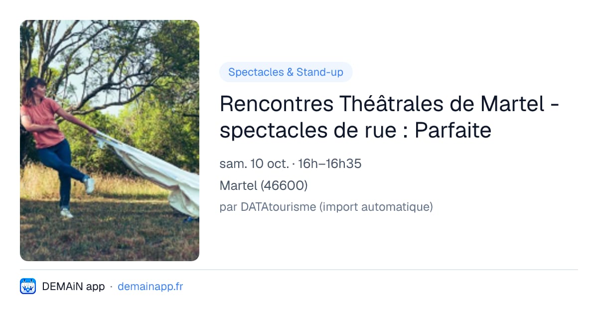 Rencontres Théâtrales de Martel - spectacles de rue : Parfaite — Martel