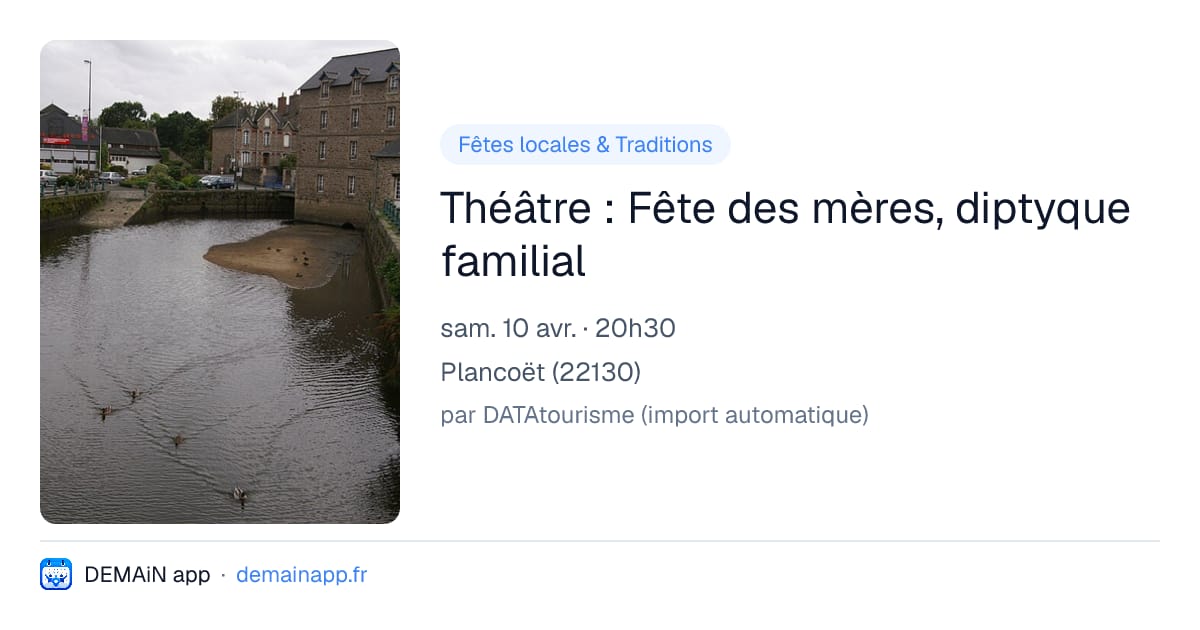 Théâtre : Fête des mères, diptyque familial — Plancoët