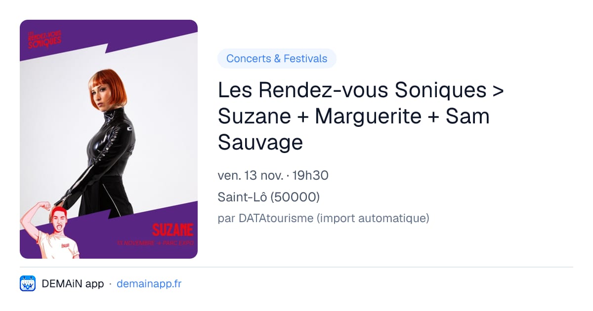 Les Rendez-vous Soniques > Suzane + Marguerite + Sam Sauvage — Saint-Lô