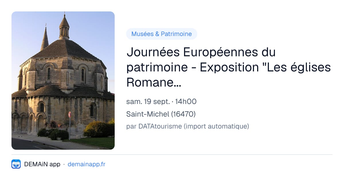 Journées Européennes du patrimoine - Exposition "Les églises Romanes d' Angoumois" — Saint-Michel