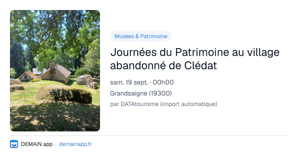 Journées du Patrimoine au village abandonné de Clédat — Grandsaigne