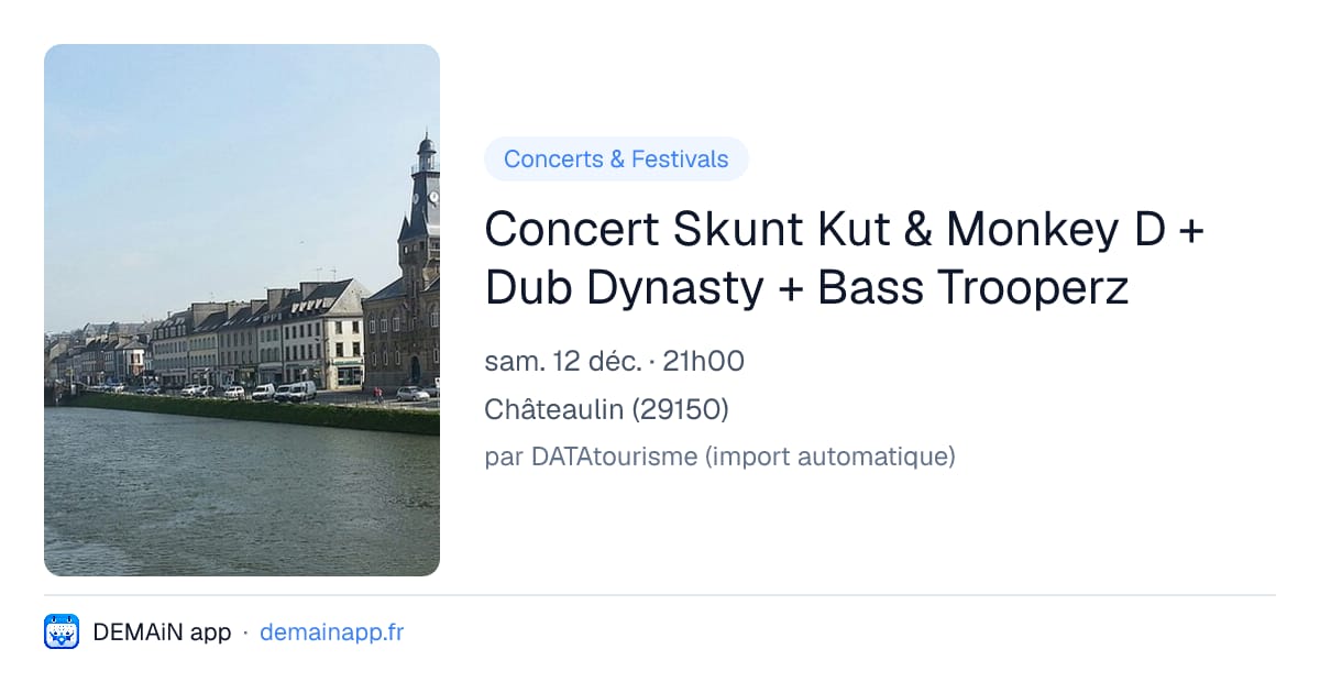 Concert Skunt Kut & Monkey D + Dub Dynasty + Bass Trooperz — Châteaulin