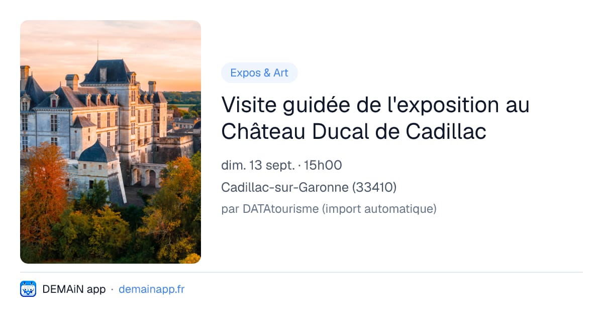 Visite guidée de l'exposition au Château Ducal de Cadillac — Cadillac-sur-Garonne