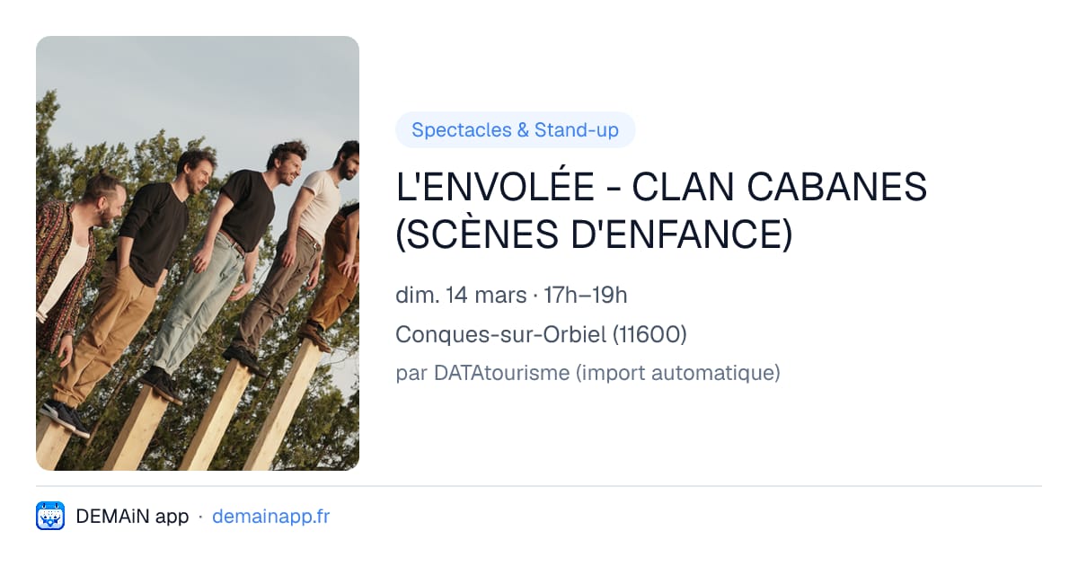 L'ENVOLÉE - CLAN CABANES (SCÈNES D'ENFANCE) — Conques-sur-Orbiel