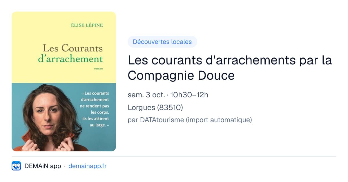 Les courants d’arrachements par la Compagnie Douce — Lorgues