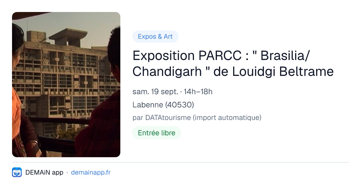 Exposition PARCC : " Brasilia/Chandigarh " de Louidgi Beltrame — Labenne