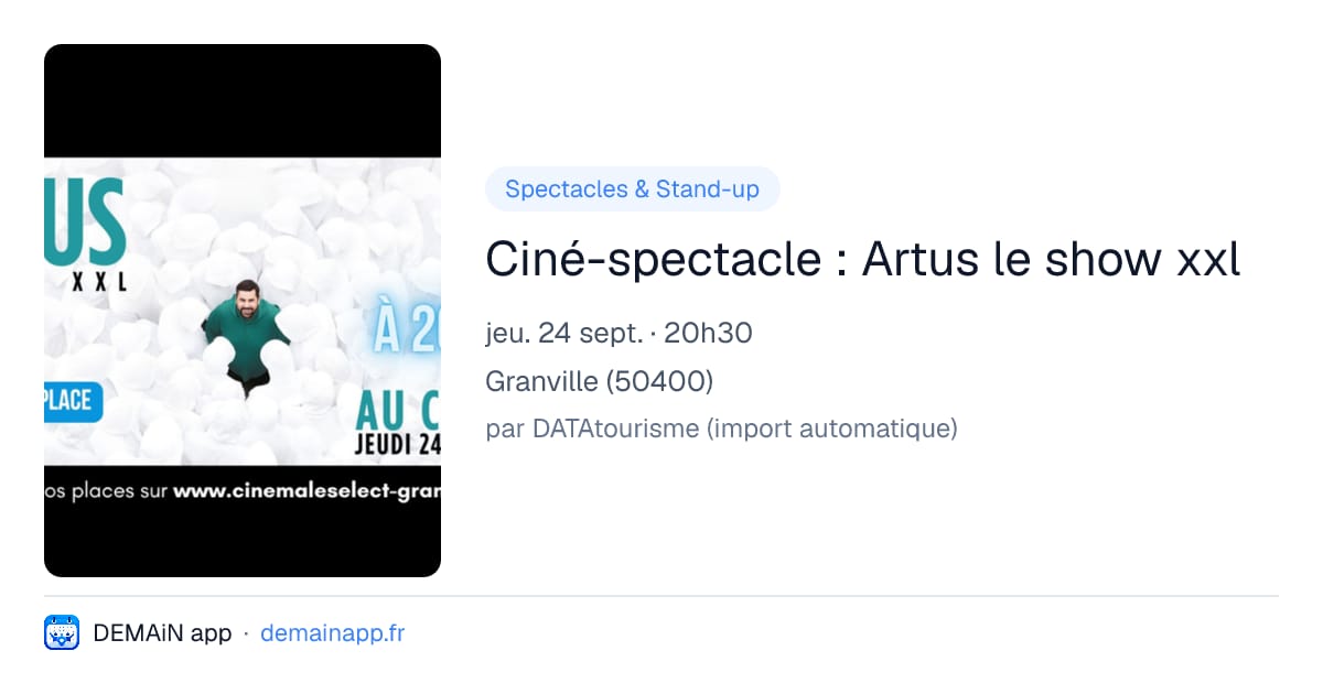Ciné-spectacle : Artus le show xxl — Granville