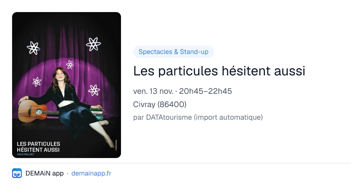 Les particules hésitent aussi — Civray