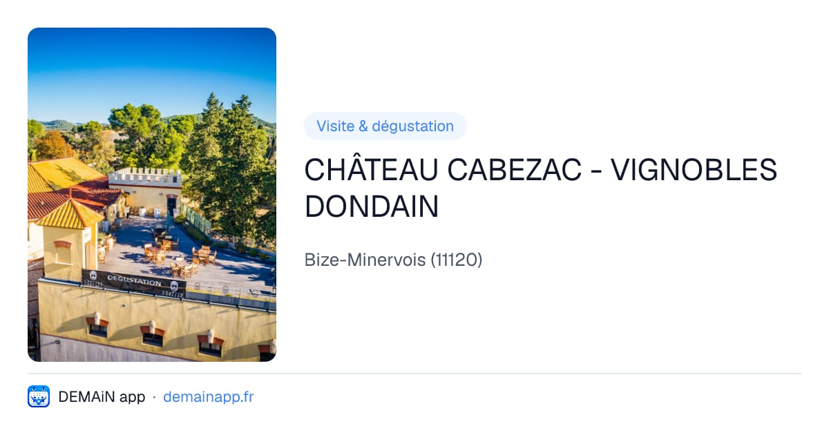 CHÂTEAU CABEZAC - VIGNOBLES DONDAIN — Bize-Minervois
