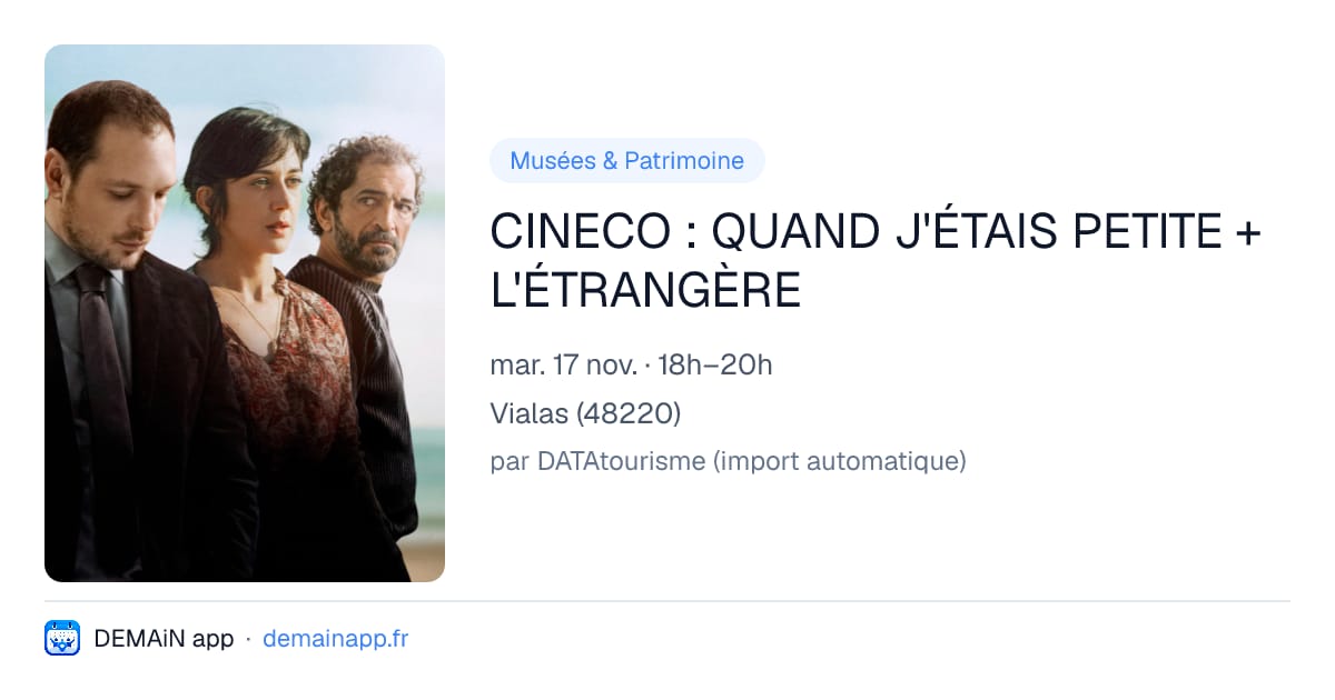 CINECO : QUAND J'ÉTAIS PETITE + L'ÉTRANGÈRE — Vialas