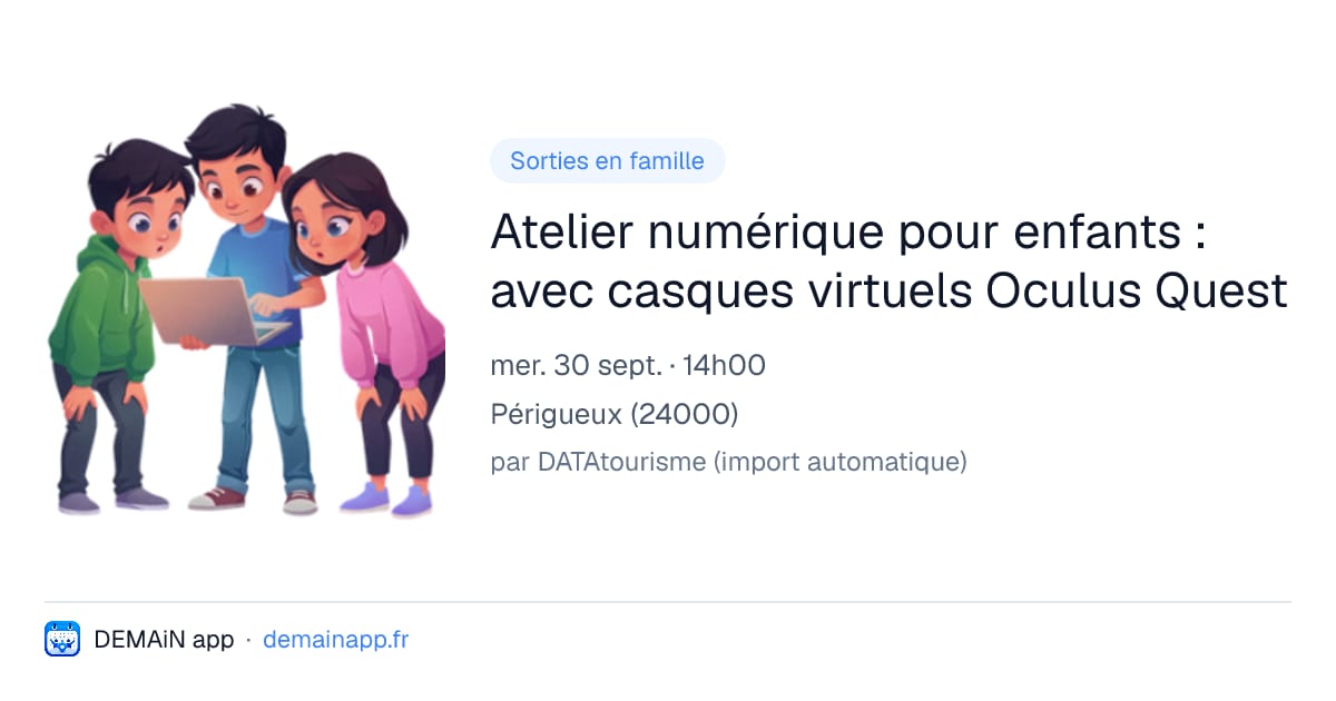 Atelier numérique pour enfants : avec casques virtuels Oculus Quest — Périgueux