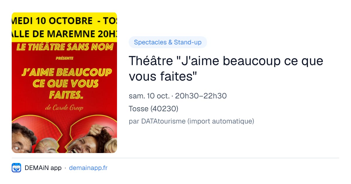 Théâtre "J'aime beaucoup ce que vous faites" — Tosse