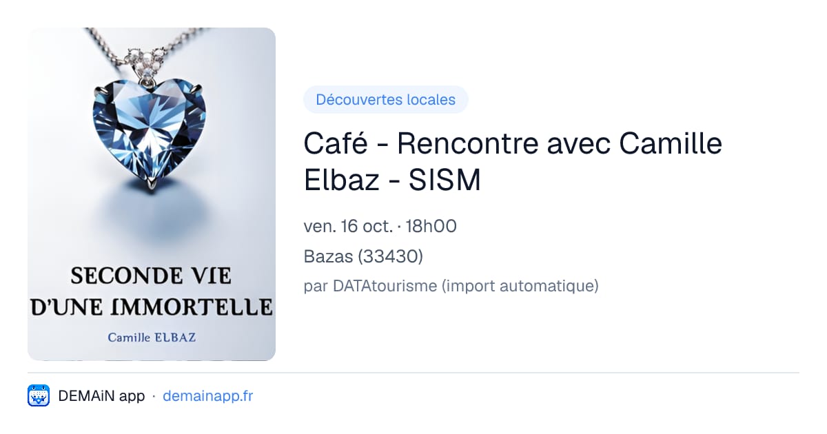 Café - Rencontre avec Camille Elbaz - SISM — Bazas
