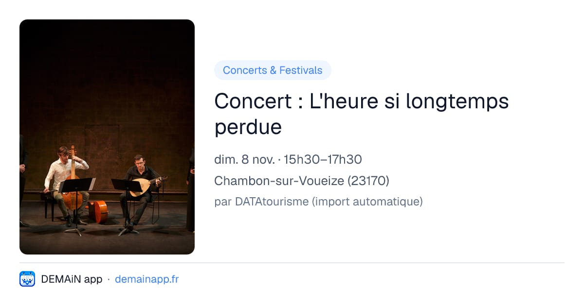 Concert : L'heure si longtemps perdue — Chambon-sur-Voueize