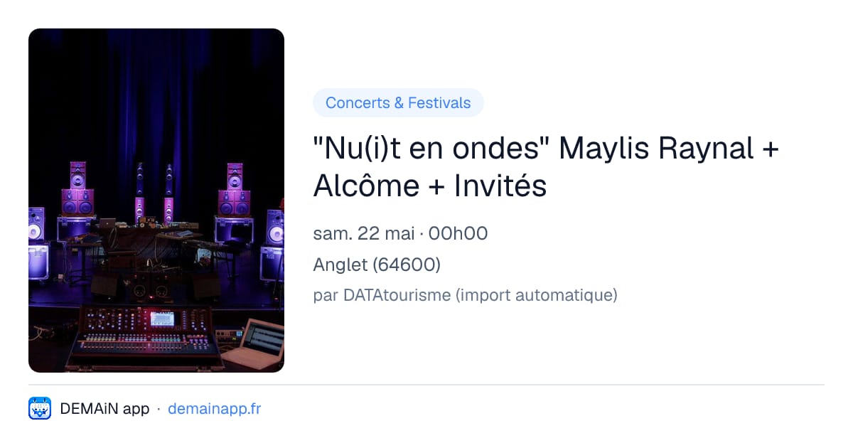 "Nu(i)t en ondes" Maylis Raynal + Alcôme + Invités — Anglet