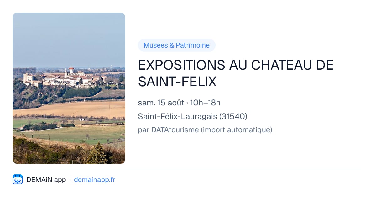 EXPOSITIONS AU CHATEAU DE SAINT-FELIX — Saint-Félix-Lauragais