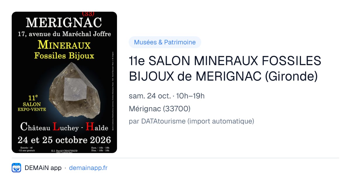 11e SALON MINERAUX FOSSILES BIJOUX de MERIGNAC (Gironde) — Mérignac
