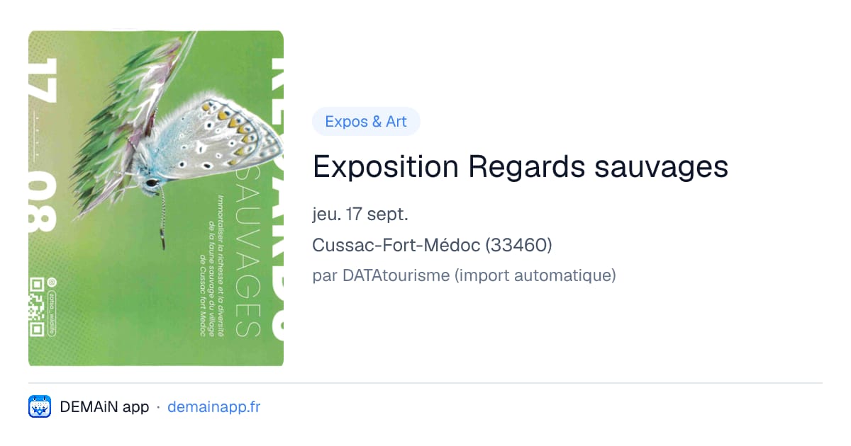 Exposition Regards sauvages — Cussac-Fort-Médoc