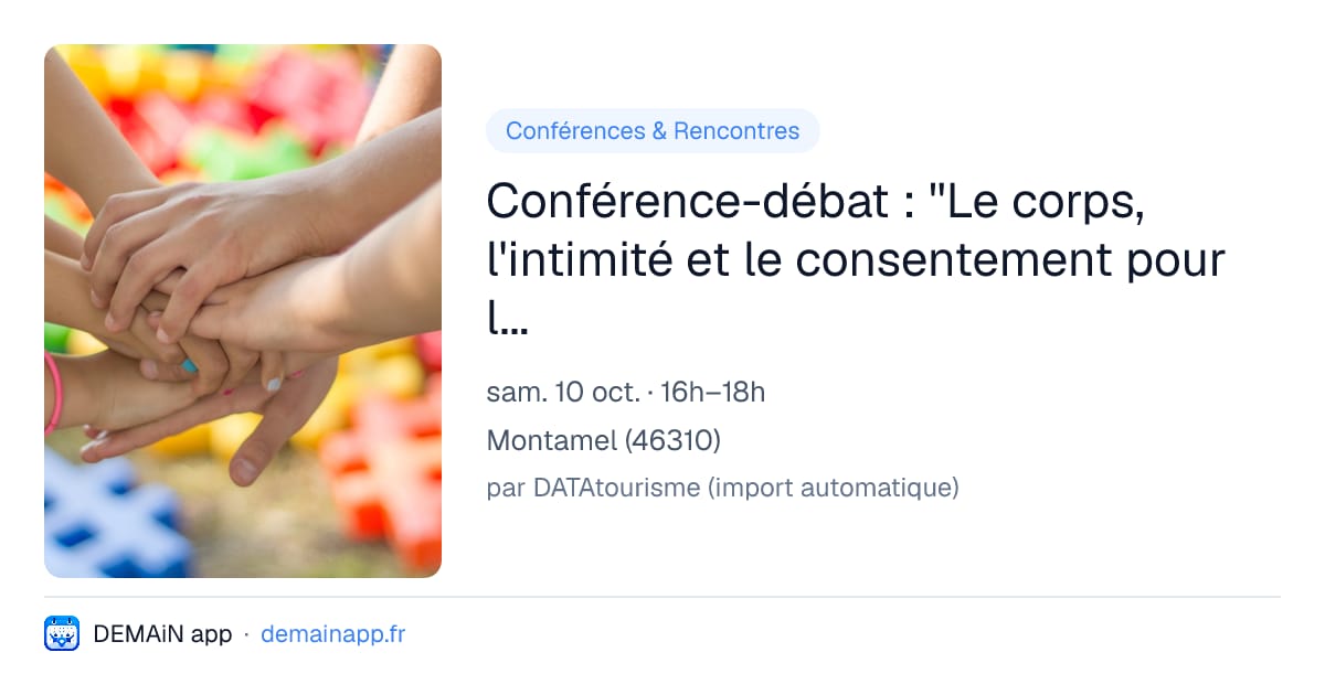 Conférence-débat : ''Le corps, l'intimité et le consentement pour les 3-12 ans '' — Montamel