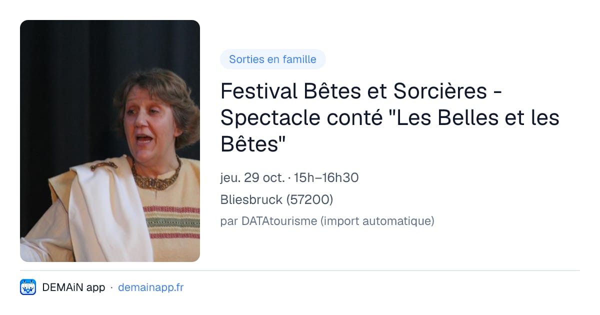 Festival Bêtes et Sorcières -Spectacle conté "Les Belles et les Bêtes" — Bliesbruck