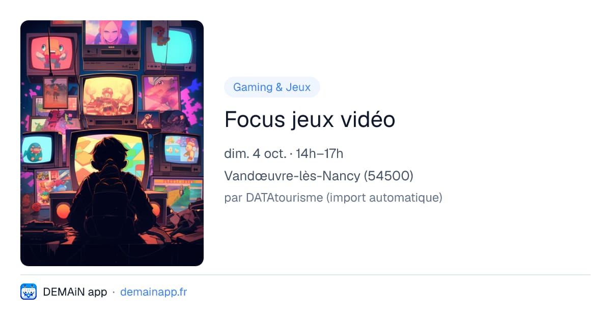 Focus jeux vidéo — Vandœuvre-lès-Nancy