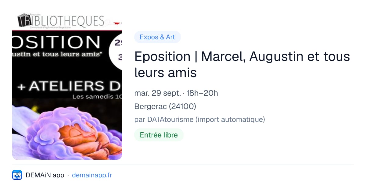 Eposition | Marcel, Augustin et tous leurs amis — Bergerac