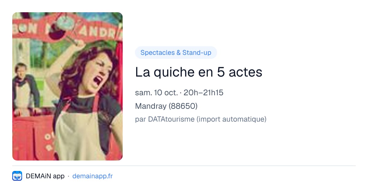 La quiche en 5 actes — Mandray