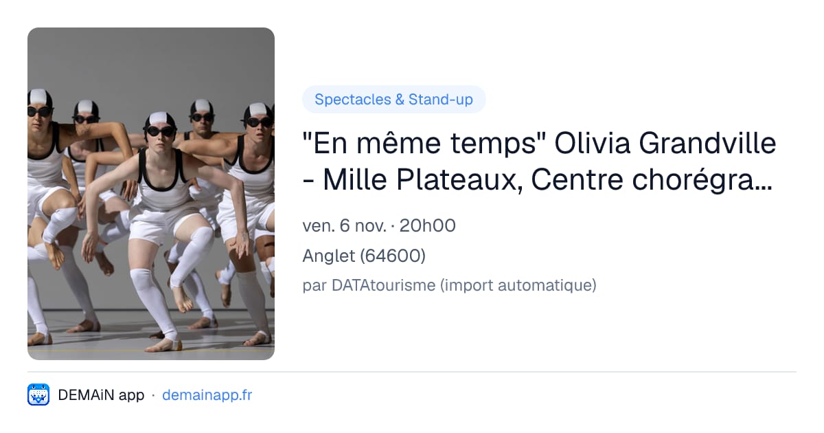 "En même temps" Olivia Grandville - Mille Plateaux, Centre chorégraphique national La Rochelle — Anglet