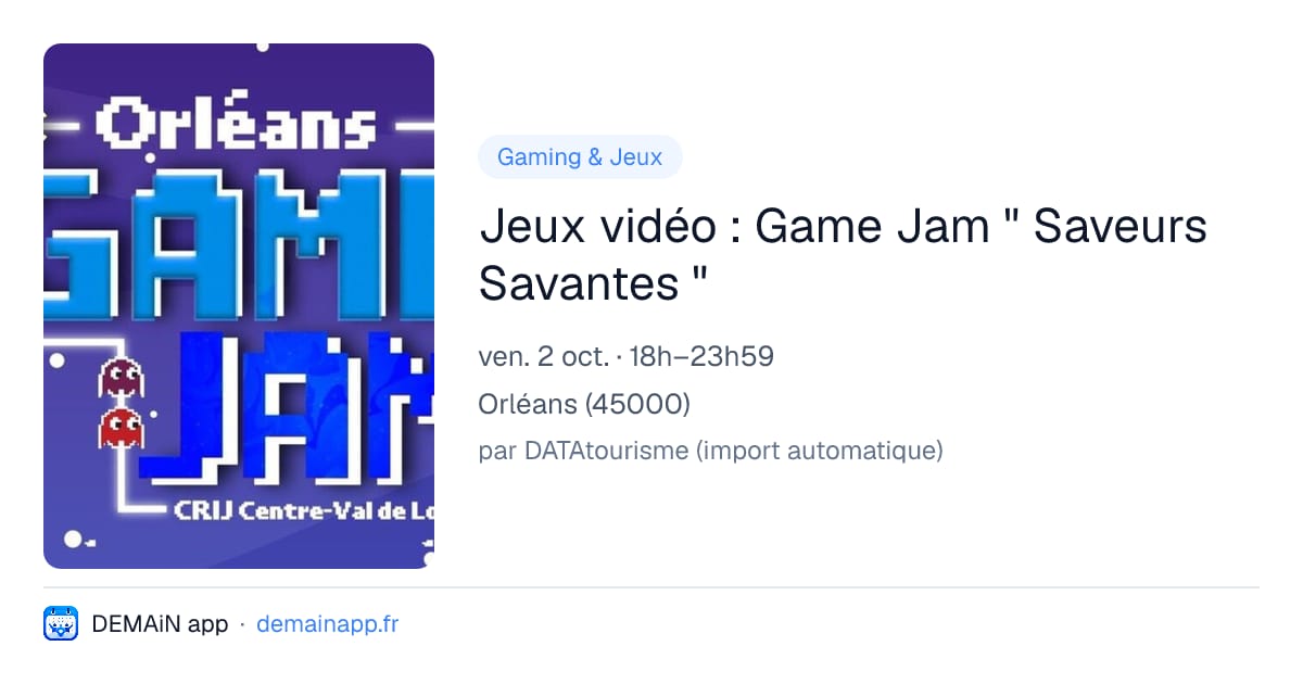 Jeux vidéo : Game Jam " Saveurs Savantes " — Orléans