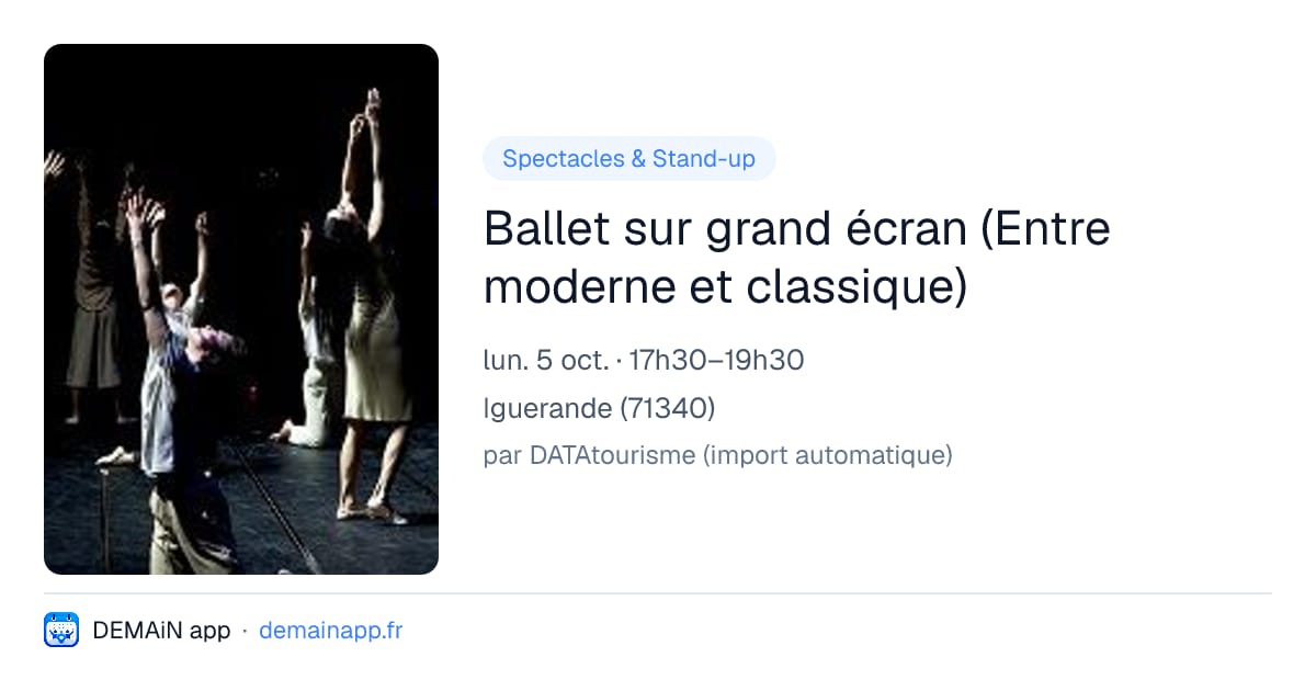 Ballet sur grand écran (Entre moderne et classique) — Iguerande