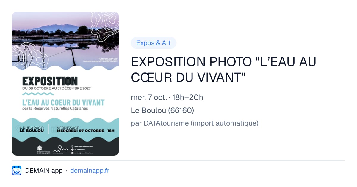 EXPOSITION PHOTO "L’EAU AU CŒUR DU VIVANT" — Le Boulou