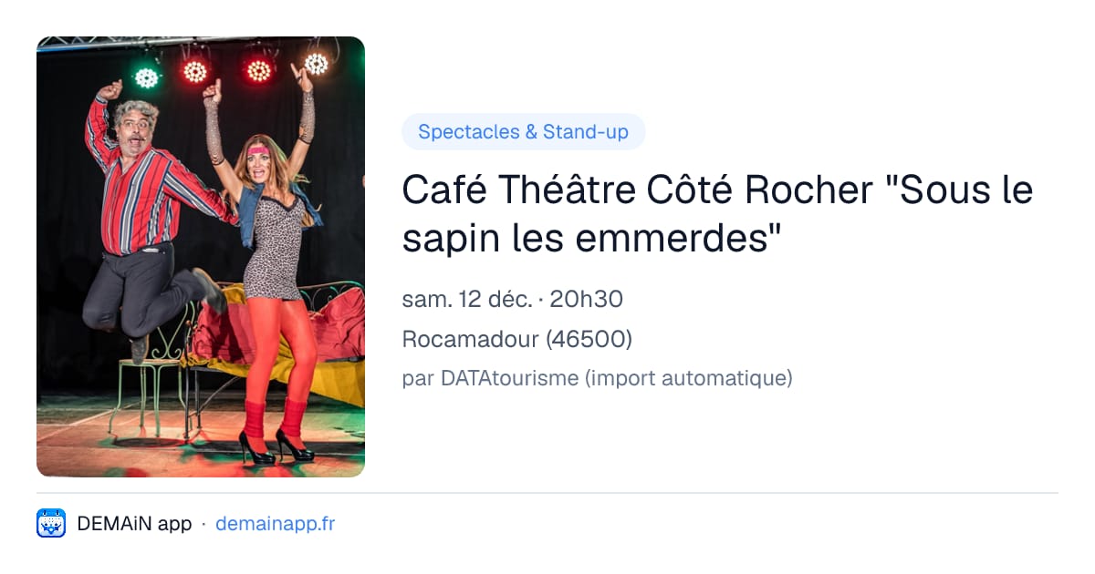 Café Théâtre Côté Rocher "Sous le sapin les emmerdes" — Rocamadour