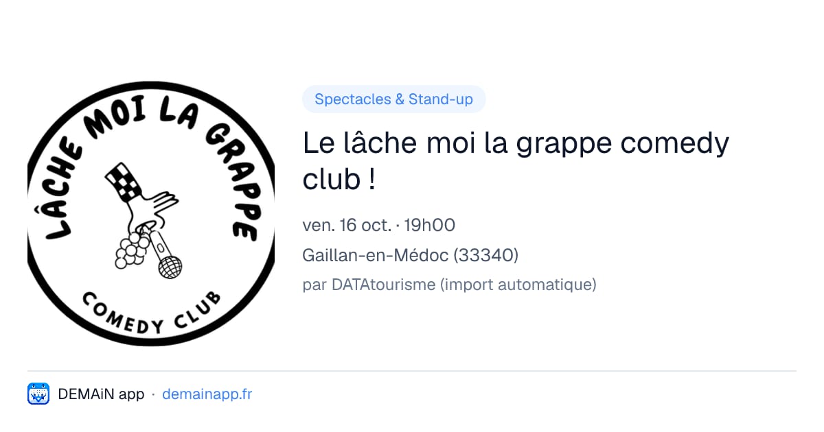 Le lâche moi la grappe comedy club ! — Gaillan-en-Médoc