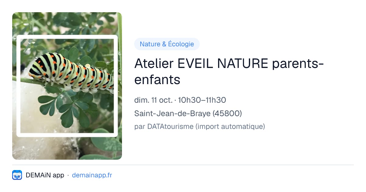 Atelier EVEIL NATURE parents-enfants — Saint-Jean-de-Braye