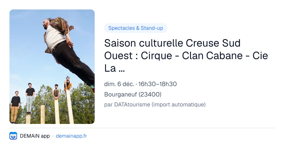Saison culturelle Creuse Sud Ouest : Cirque - Clan Cabane - Cie La Contrebande — Bourganeuf