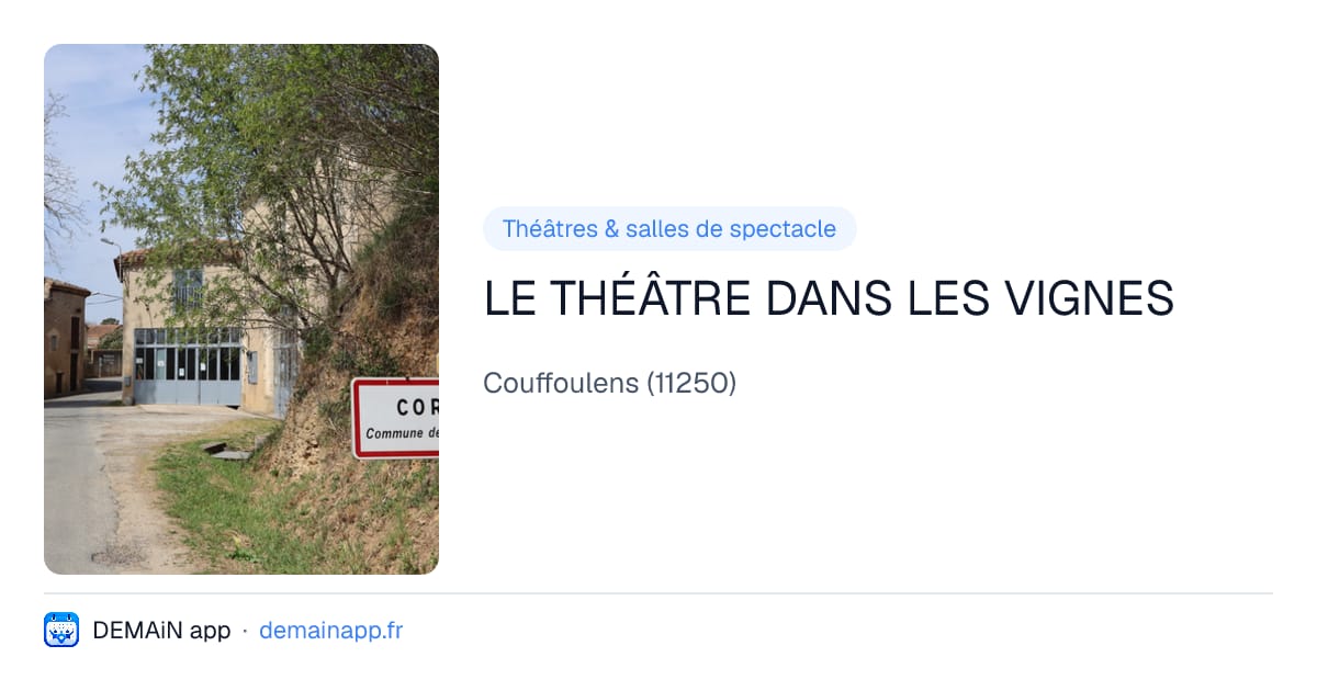 LE THÉÂTRE DANS LES VIGNES — Couffoulens