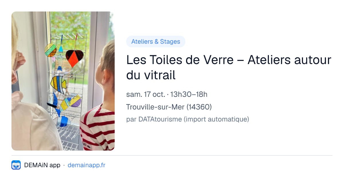 Les Toiles de Verre – Ateliers autour du vitrail — Trouville-sur-Mer