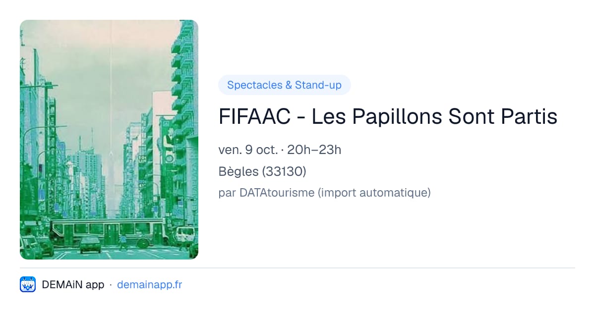 FIFAAC - Les Papillons Sont Partis — Bègles