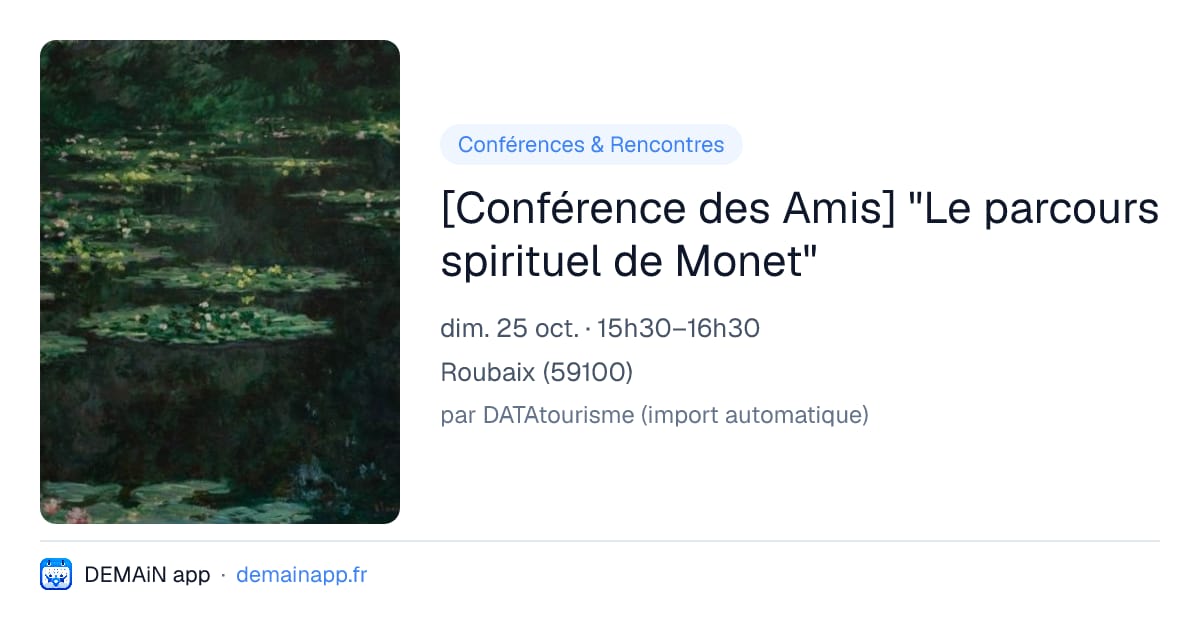 [Conférence des Amis] "Le parcours spirituel de Monet" — Roubaix