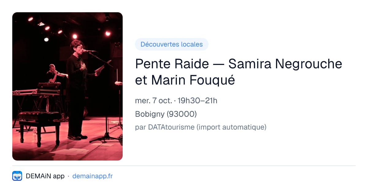 Pente Raide — Samira Negrouche et Marin Fouqué — Bobigny