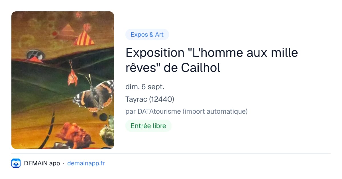 Exposition "L'homme aux mille rêves" de Cailhol — Tayrac