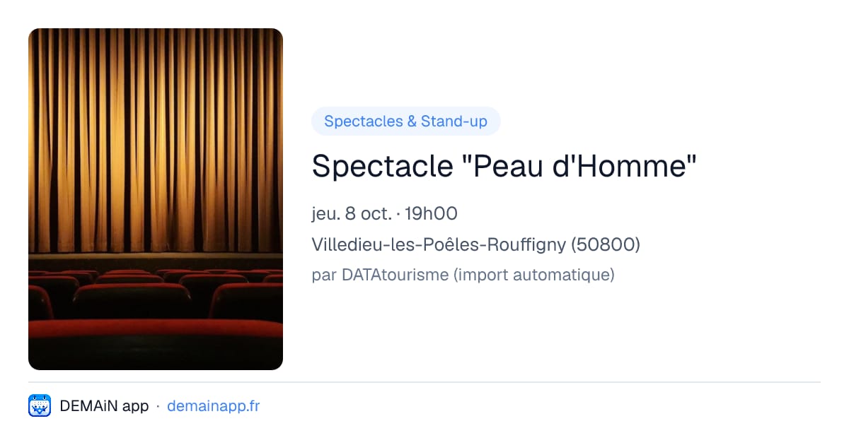 Spectacle "Peau d'Homme" — Villedieu-les-Poêles-Rouffigny