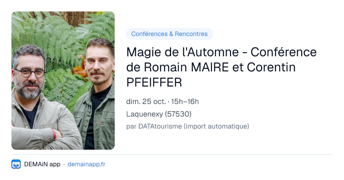 Magie de l'Automne - Conférence de Romain MAIRE et Corentin PFEIFFER — Laquenexy