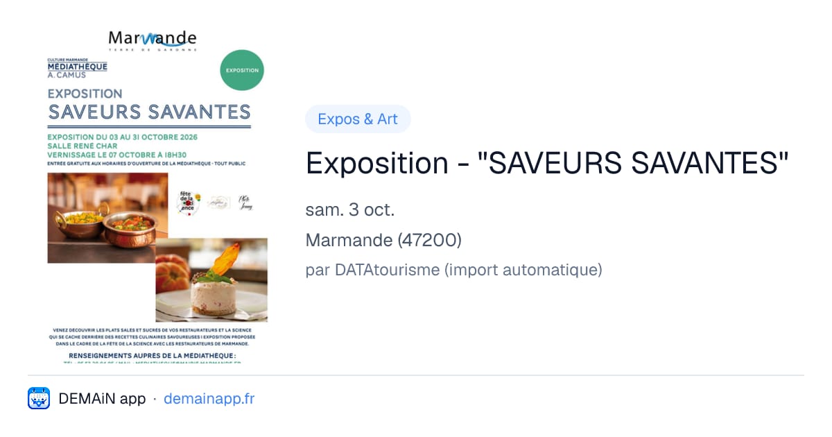 Exposition - "SAVEURS SAVANTES" — Marmande